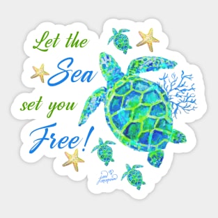 Turtles - Let the Sea set you Free! Sticker